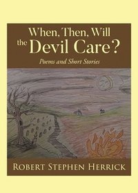 bokomslag When, Then, Will, the Devil Care?