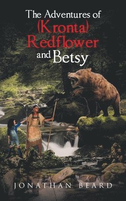 Jonathan Beard, Beard,Jonathan, - Adventures of (Kronta) Redflower and Betsy, Häftad