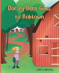 bokomslag Dorsey Dern goes to Bobtown