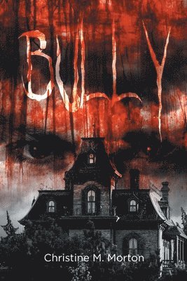 Christine Morton, Morton,Christine, - Bully, Häftad