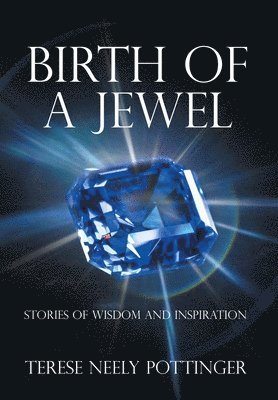 Terese Neely Pottinger, Pottinger,Terese Neely, - Birth of a Jewel, Inbunden