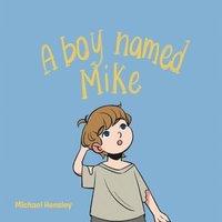 bokomslag A boy named Mike