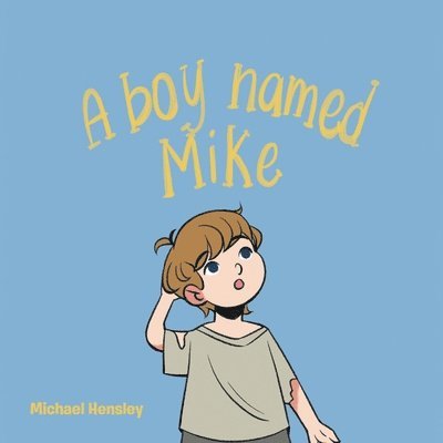 Michael Hensley, Hensley,Michael, - boy named Mike, Häftad