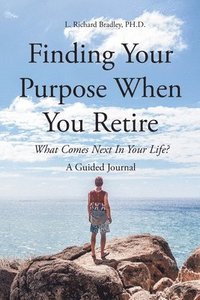 bokomslag Finding Your Purpose When You Retire
