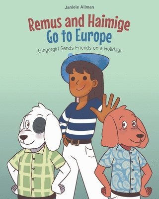 Remus and Haimige Go to Europe: Gingergirl Sends Friends on a Holiday! 1