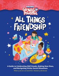bokomslag Rebel Girls All Things Friendship: A Guide to Celebrating Old Friends, Making New Ones, and Navigating Sticky Social Situations
