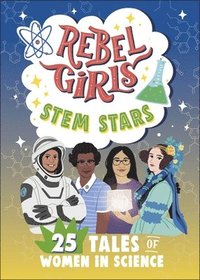 bokomslag Rebel Girls STEM Stars: 25 Tales of Women in Science