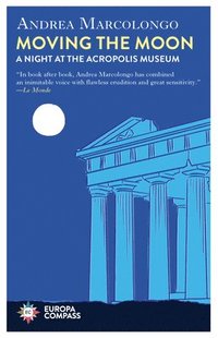 bokomslag Moving the Moon: A Night at the Acropolis Museum