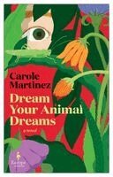 Carole Martinez - Dream Your Animal Dreams, Häftad. Tillgänglighet: Lägg i varukorg