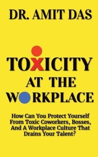 bokomslag Toxicity at the Workplace