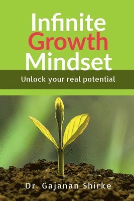Gajanan Shirke, Gajanan, Gajanan,Dr - Infinite Growth Mindset, Häftad