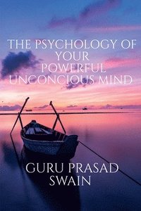 bokomslag The Psychology of Your Powerful Unconcious Mind