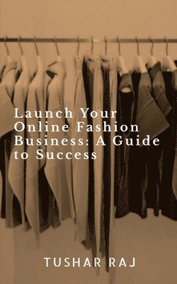 Launch Your Online Fashion Business 1