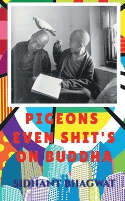 Pigeons Even Shit's on Buddha. 1