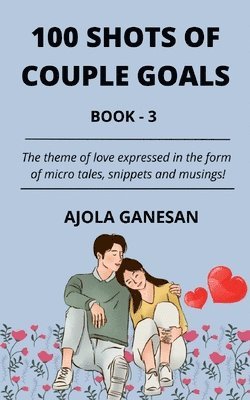 Ajola Ganesan, Ganesan,Ajola - 100 Shots of Couple Goals Book-3, Häftad