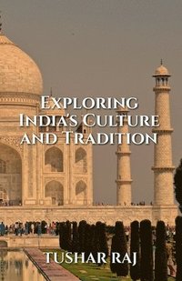 bokomslag Exploring India's Culture and Tradition