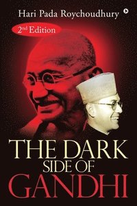 bokomslag The Dark Side of Gandhi