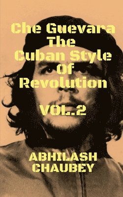 Che Guevara The Cuban Style of Revolution Vol. 2 1