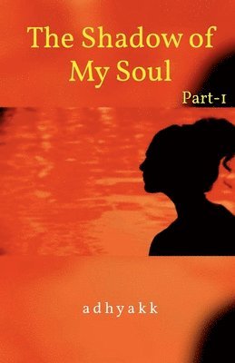 bokomslag Shadow of My Soul. -my inner voice Part-1
