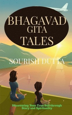 Sourish Dutta, Dutta,Sourish - Bhagavad Gita Tales, Häftad