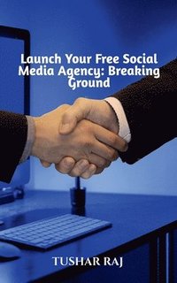 bokomslag Launch Your Free Social Media Agency