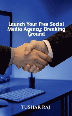 Launch Your Free Social Media Agency 1