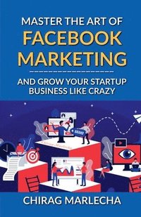 bokomslag Master the Art of Facebook Marketing