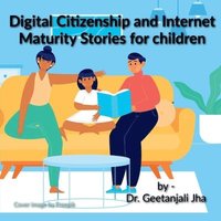 bokomslag Stories to teach children Digital Citizenship and Internet Maturity skills.