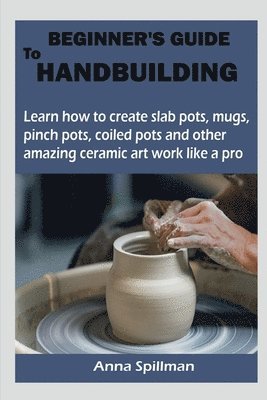 bokomslag Beginner's Guide to Handbuilding
