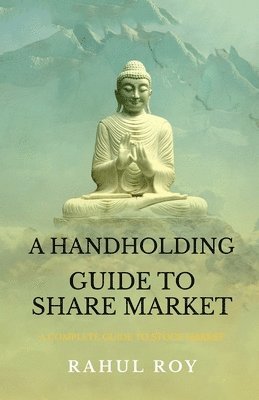 Rahul Roy - Handholding Guide to Share Market, Häftad