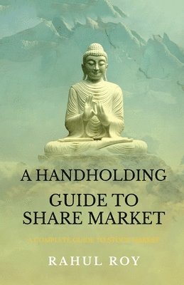 bokomslag A Handholding Guide to Share Market