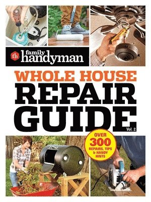 bokomslag Family Handyman Whole House Repair Guide Vol. 2