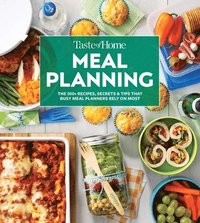 bokomslag Taste of Home Meal Planning: Beat the Clock, Crush Grocery Bills and Eat Healthier with 475 Recipes for Meal-Planning Success