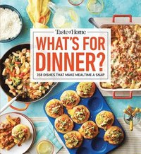 bokomslag Taste of Home What's for Dinner?: 358 Recipes That Answer the Age-Old Question Home Cooks Face the Most!