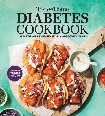 bokomslag Taste of Home Diabetes Cookbook: 228 Dietitian-Reviewed, Family-Approved Dishes