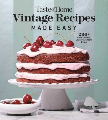 bokomslag Taste of Home Vintage Recipes Made Easy: 285 Retro Dishes and Baked Goods for Today's Cooks, Paperback, 320 Pages