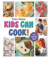 bokomslag Taste of Home Kids Can Cook!: 175+ Fun, Fast, Family-Friendly Recipes for Inspiring Chefs