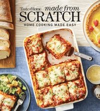 bokomslag Taste of Home Made from Scratch: 275 Recipes Heirloom and Copycat Favorites Nutrition Facts Included