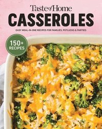 bokomslag Taste of Home Casseroles: Over 150 Easy Meal in One Recipes Bonus Chapter Includes 8x8 Casseroles