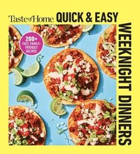 bokomslag Taste of Home Quick & Easy Weeknight Dinners: With 200 Plus Recipes for Fast and Family Friendly Meals
