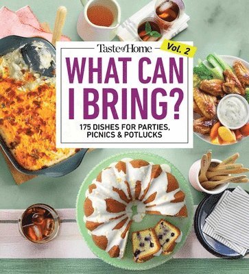 What Can I Bring? Vol. 2: 300 Plus Recipes for Potlucks Bake Sales and Gatherings