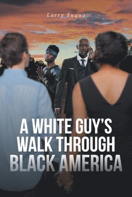 bokomslag White Guy's Walk Through Black America