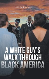 bokomslag White Guy's Walk Through Black America