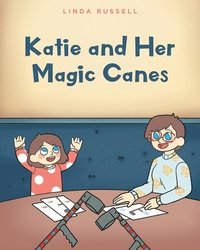 bokomslag Katie and Her Magic Canes