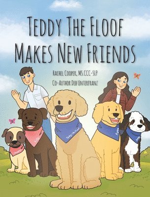 Rachel Cooper MS CCC-Slp, Deb Unterfranz, Rachel Cooper MS.CCC-SLP, Rachel Cooper MS. CCC-SLP - Teddy The Floof Makes New Friends, Inbunden