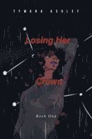 Tywana Ashley, Ashley,Tywana, - Losing Her Crown, Häftad