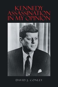 bokomslag Kennedy Assassination in My Opinion
