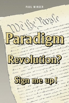 Paul Winger, Winger,Paul, - Paradigm Revolution? Sign Me Up!, Häftad