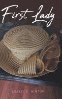 Leslie C Hinton, Leslie C. Hinton, C. Hinton,Leslie - First Lady, Inbunden