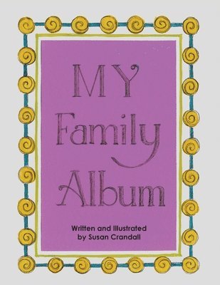 Susan Crandall, Crandall,Susan, - My Family Album, Häftad
